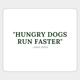 Hungry dogs run faster - Philadelphia Eagles Magnet